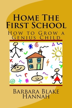 Paperback Home The First School: How to Grow a Genius Child Book