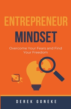 Paperback Entrepreneur Mindset: Overcome Your Fears and Find Your Freedom Book