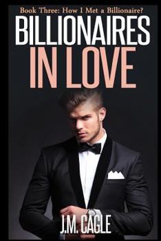 Paperback Billionaires in Love, Book Three: How I Met A Billionaire Book