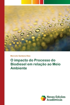 Paperback O impacto do Processo do Biodiesel em relação ao Meio Ambiente [Portuguese] Book