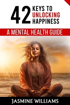 Paperback 42 Keys to Unlocking Happiness: A Mental Health Guide Book