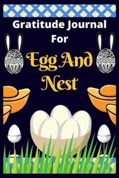 Gratitude Journal For Egg And Nest: The Egg Lover Gratitude Journal for Draw and Write Thankful Challenge for Girls, Boys and Kids.(107 pages)