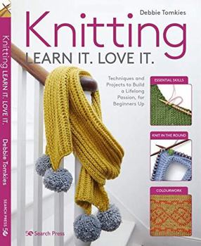 Paperback Knitting Learn It. Love It.: Techniques and projects to build a lifelong passion, for beginners up Book