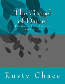 Paperback The Gospel of Daniel: Prophecy Foundations Study Guide Book
