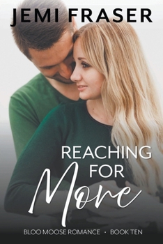 Reaching For More - Book #10 of the Bloo Moose