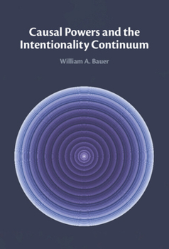 Hardcover Causal Powers and the Intentionality Continuum Book