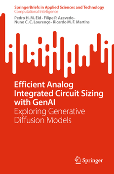 Efficient Analog Integrated Circuit Sizing with GenAI: Exploring Generative Diffusion Models (SpringerBriefs in Applied Sciences and Technology)