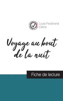 Paperback Voyage au bout de la nuit de Louis-Ferdinand Céline (fiche de lecture et analyse complète de l'oeuvre) [French] Book