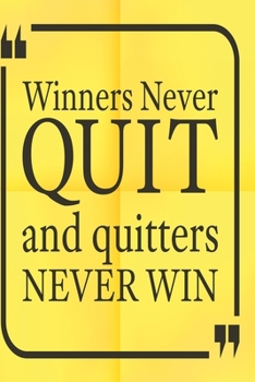 Winners never quit and quitters never win: Funny Dot Grid 6x9 Dotted Bullet Journal and Notebook