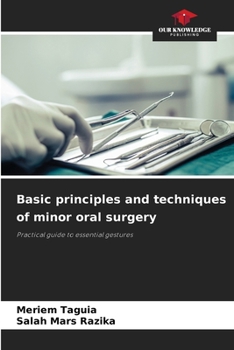 Basic principles and techniques of minor oral surgery