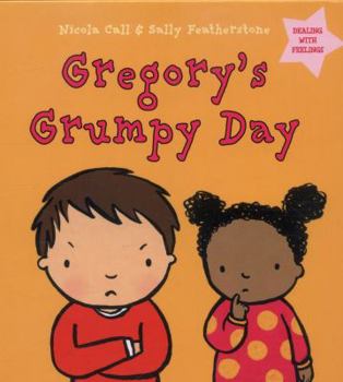 Hardcover Gregory's Grumpy Day: Dealing with Feelings Book