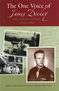 Hardcover The One Voice of James Dickey: His Letters and Life, 1942-1969 Book