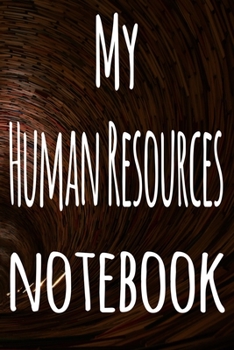 Paperback My Human Resources Notebook: The perfect gift for the student in your life - unique record keeper! Book
