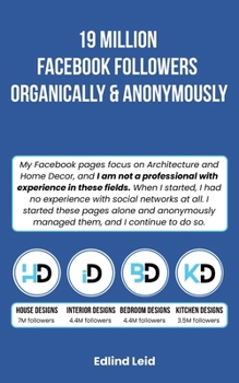 Paperback 19 Million Facebook Followers Organically & Anonymously Book