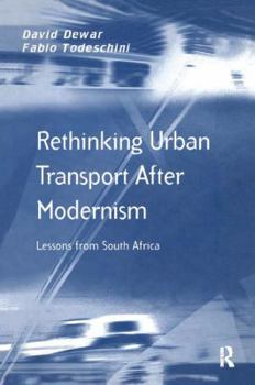 Paperback Rethinking Urban Transport After Modernism: Lessons from South Africa Book