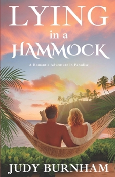 Paperback Lying in a Hammock: A Romantic Adventure in Paradise Book