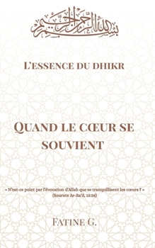 Paperback Quand le coeur se souvient: L'essence du Dhikr [French] Book