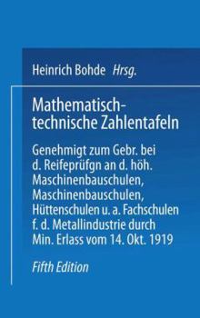 Paperback Mathematisch-Technische Zahlentafeln: Genehmigt Zum Gebrauch Bei Den Reifeprüfungen an Den Höheren Masehinenbauschulen, Maschinen-Bauschulen, Hüttensc [German] Book