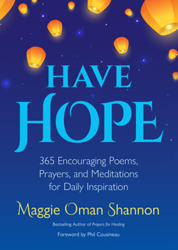 Paperback Have Hope: 365 Encouraging Poems, Prayers, and Meditations for Daily Inspiration (Daily Affirmations) Book