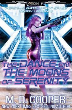 The Dance on the Moons of Serenity - Book #3 of the Perseus Gate