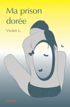 Paperback Ma prison dorée [French] Book