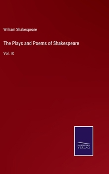 Hardcover The Plays and Poems of Shakespeare: Vol. IX Book