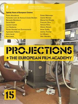 Projections 15: The European Film Academy - Book #15 of the Projections