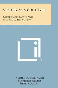 Paperback Victory as a Coin Type: Numismatic Notes and Monographs, No. 149 Book