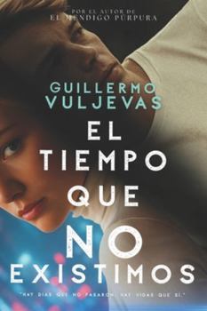 Paperback El tiempo que no existimos [Spanish] Book