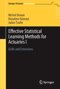 Paperback Effective Statistical Learning Methods for Actuaries I: Glms and Extensions Book