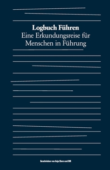 Paperback Logbuch Führen: Eine Erkundungsreise für Menschen in Führung [German] Book
