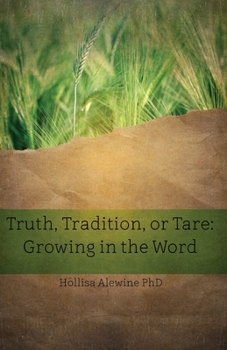 Paperback Truth, Tradition, or Tare: Growing in the Word Book