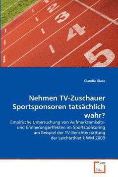 Paperback Nehmen TV-Zuschauer Sportsponsoren tatsächlich wahr? [German] Book