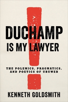 Paperback Duchamp Is My Lawyer: The Polemics, Pragmatics, and Poetics of Ubuweb Book