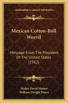 Paperback Mexican Cotton-Boll Weevil: Message From The President Of The United States (1912) Book