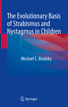 Hardcover The Evolutionary Basis of Strabismus and Nystagmus in Children Book