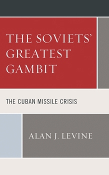Hardcover Soviets' Greatest Gambit: The Cuban Missile Crisis Book