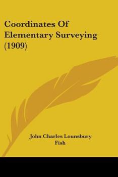 Paperback Coordinates Of Elementary Surveying (1909) Book