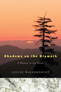 Paperback Shadows on the Klamath: A Woman in the Woods Book