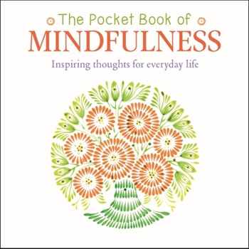 Paperback The Pocket Book of Mindfulness: Inspiring Thoughts for Everyday Life Book