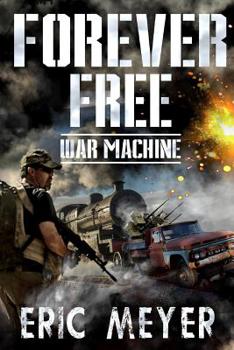 War Machine (Forever Free) - Book #8 of the Forever Free