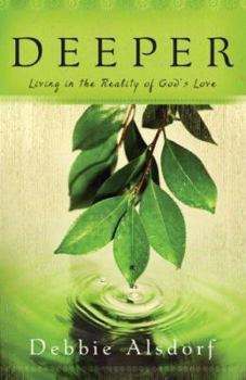 Paperback Deeper: Living in the Reality of God's Love Book