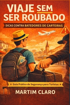 Paperback Viaje Sem Ser Roubado: Dicas Contra Batedores de Carteiras [Portuguese] Book