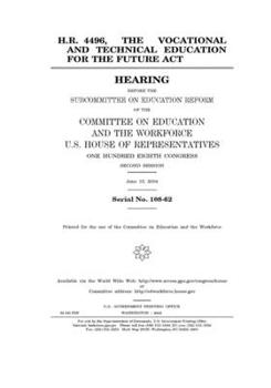 Paperback H.R. 4496, the Vocational and Technical Education for the Future Act Book