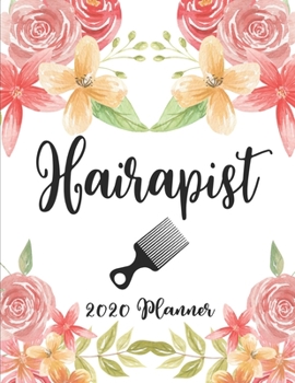 Hairapist 2020 Planner: 8.5 x 11 - Weekly Appointment Planner Scheduler Organizer for Hair Stylists Dressers Salon Beauticians