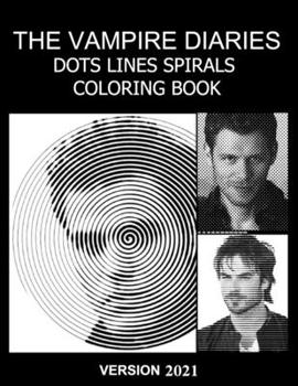 The Vampire Diaries dots lines and spirals: Vampire Diaries coloring books for adults