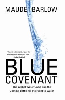 Paperback Blue Covenant: The Global Water Crisis and the Coming Battle for the Right to Water Book