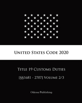 Paperback United States Code 2020 Title 19 Customs Duties [??1681 - 2707] Volume 2/3 Book