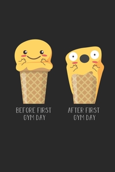 Before First Gym After First Gym: Eiscreme Fitness Notizbuch liniert DIN A5 - 120 Seiten für Notizen, Zeichnungen, Formeln | Organizer Schreibheft Planer Tagebuch