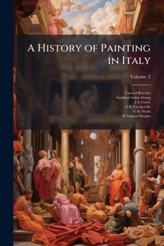 A history of painting in Italy, Umbria, Florence and Siena, from the second to the sixteenth century